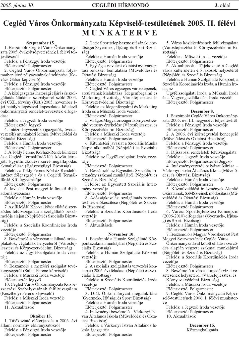 A közigazgatási hatósági eljárás és szolgáltatás általános szabályairól szóló 2004. évi CXL. törvény (Ket.) 2005.