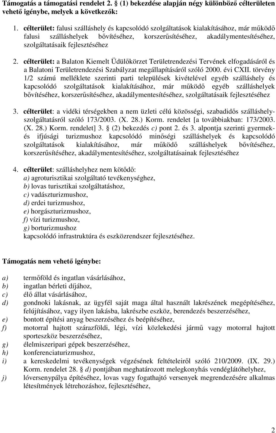 célterület: a Balaton Kiemelt Üdülőkörzet Területrendezési Tervének elfogadásáról és a Balatoni Területrendezési Szabályzat megállapításáról szóló 2000. évi CXII.