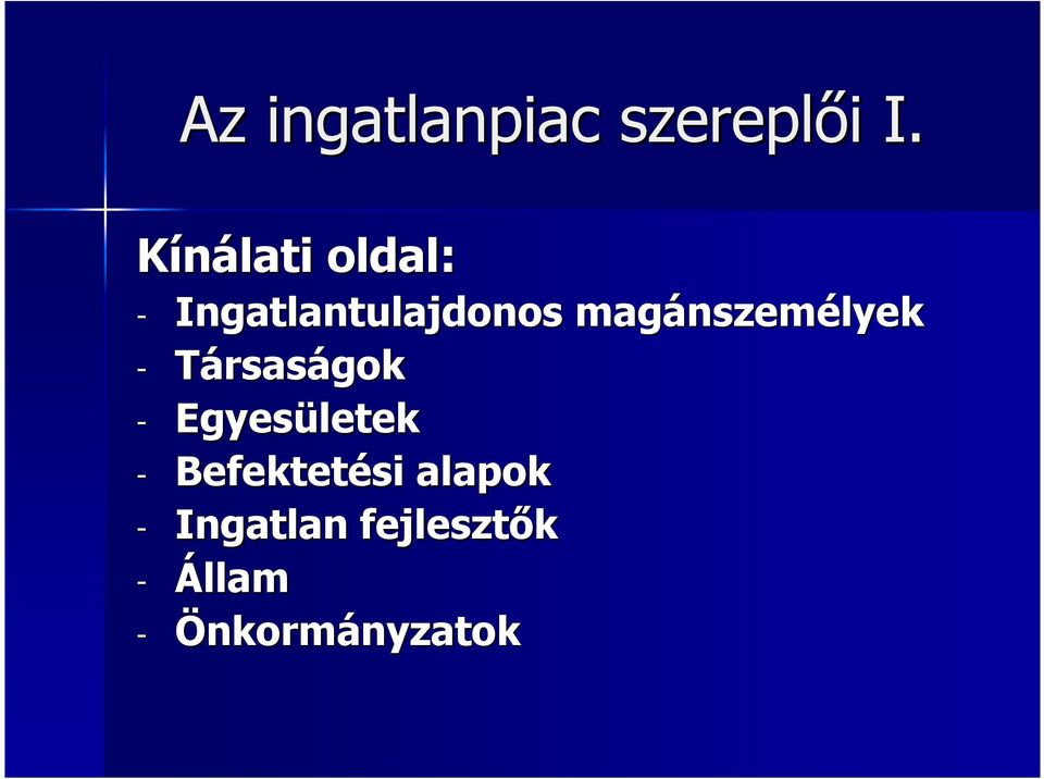 magánszemélyek - Társaságok - Egyesületek -