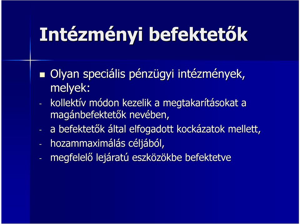 magánbefektetık nevében, - a befektetık által elfogadott