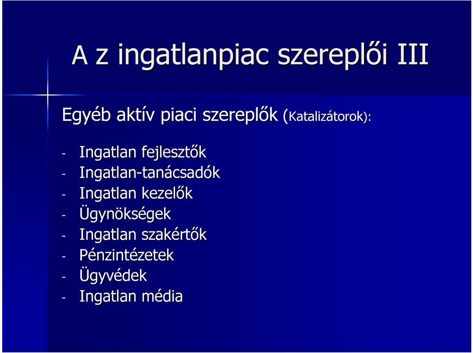 tanácsadók - Ingatlan kezelık - Ügynökségek - Ingatlan