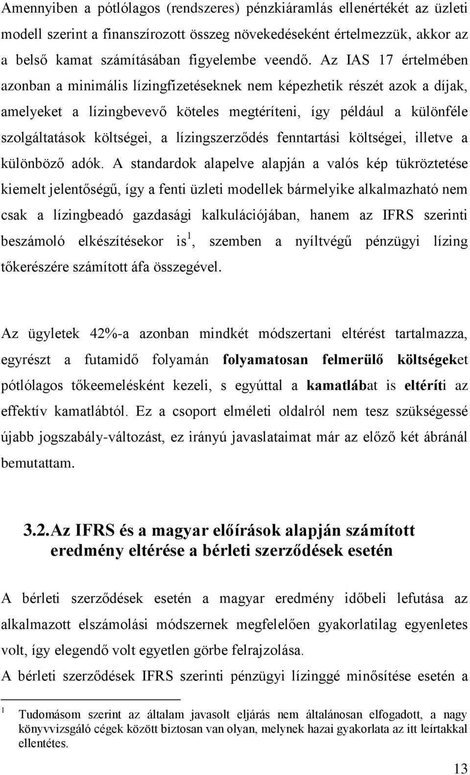 lízingszerződés fenntartási költségei, illetve a különböző adók.