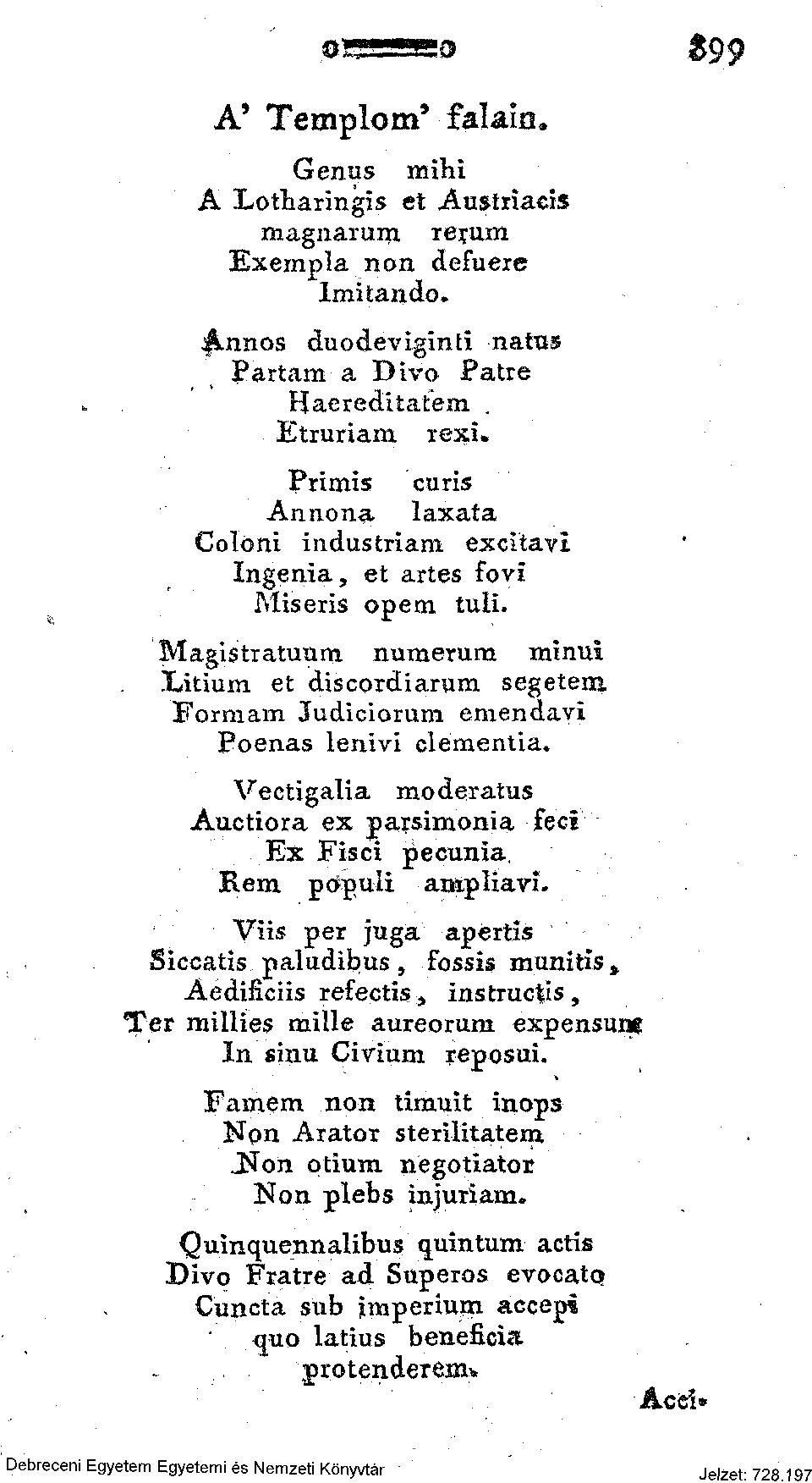 Magistratunm numerum minui látium et discordiarum segetem, Formám Judiciorum emendavi Poenas lenivi clementia, Vectigalia moderatus Auctiora ex parsimonia feci Ex Fisci jiecunia, Rem pofepuii