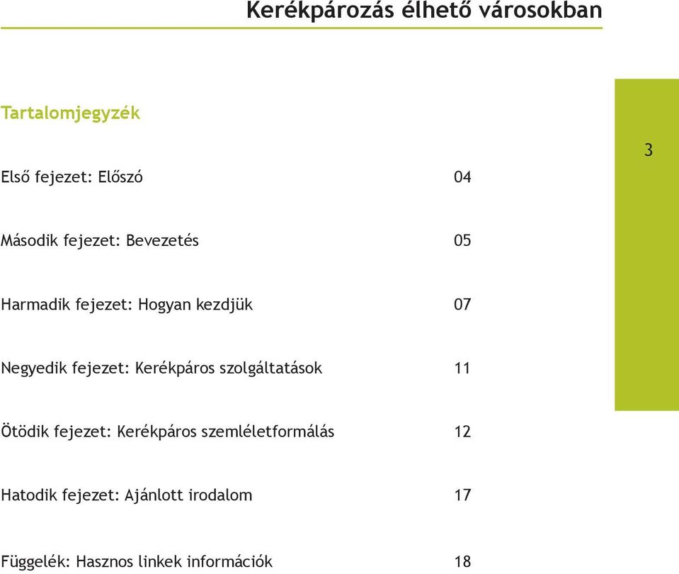 fejezet: Kerékpáros szolgáltatások 11 Ötödik fejezet: Kerékpáros