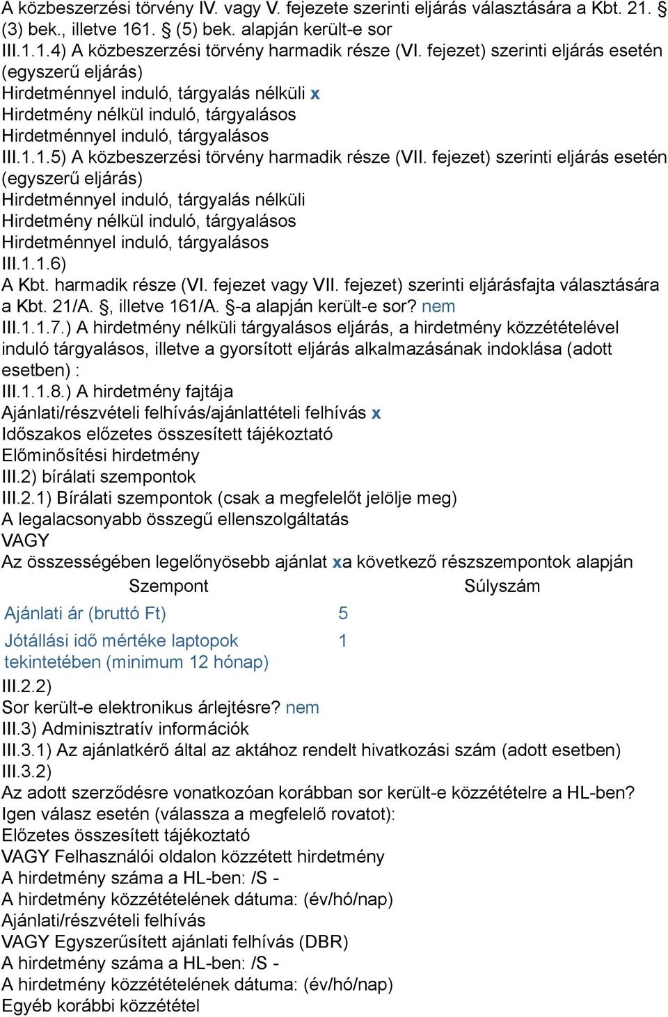 1.5) A közbeszerzési törvény harmadik része (VII.