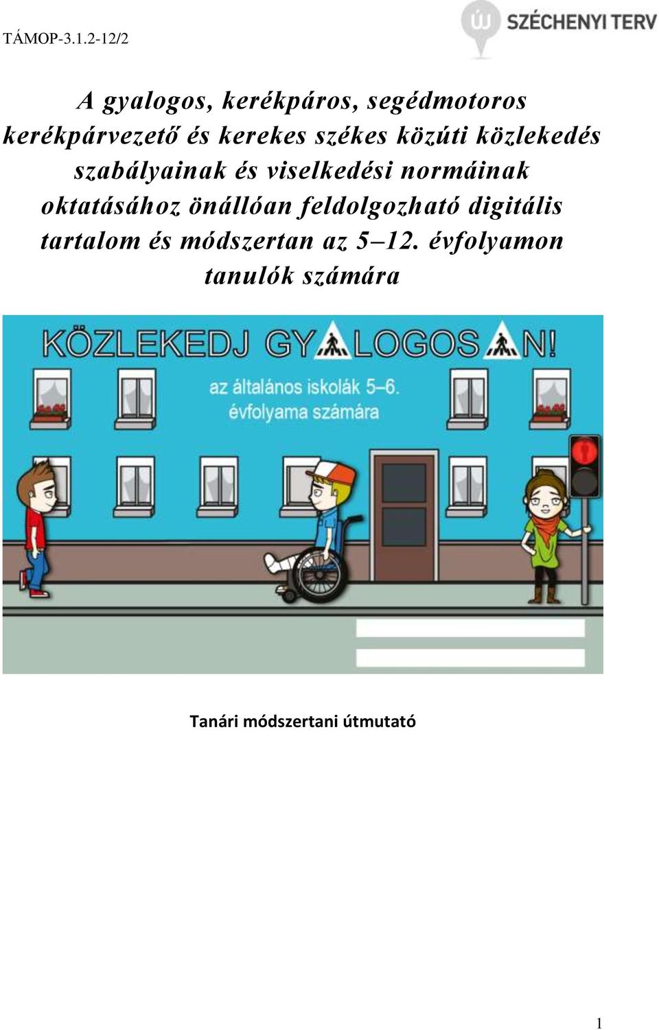 oktatásához önállóan feldolgozható digitális tartalom és