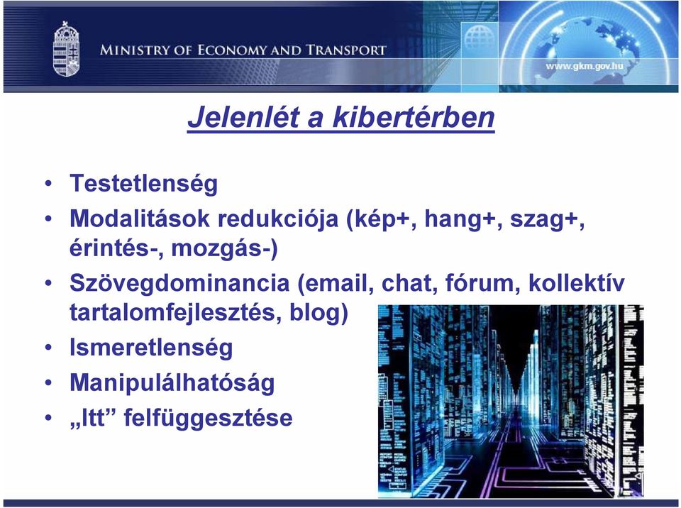 Szövegdominancia (email, chat, fórum, kollektív