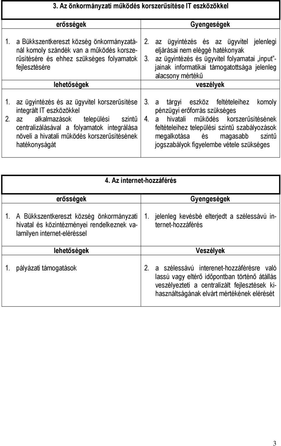 az ügyintézés és az ügyvitel korszerősítése integrált IT eszközökkel 2.