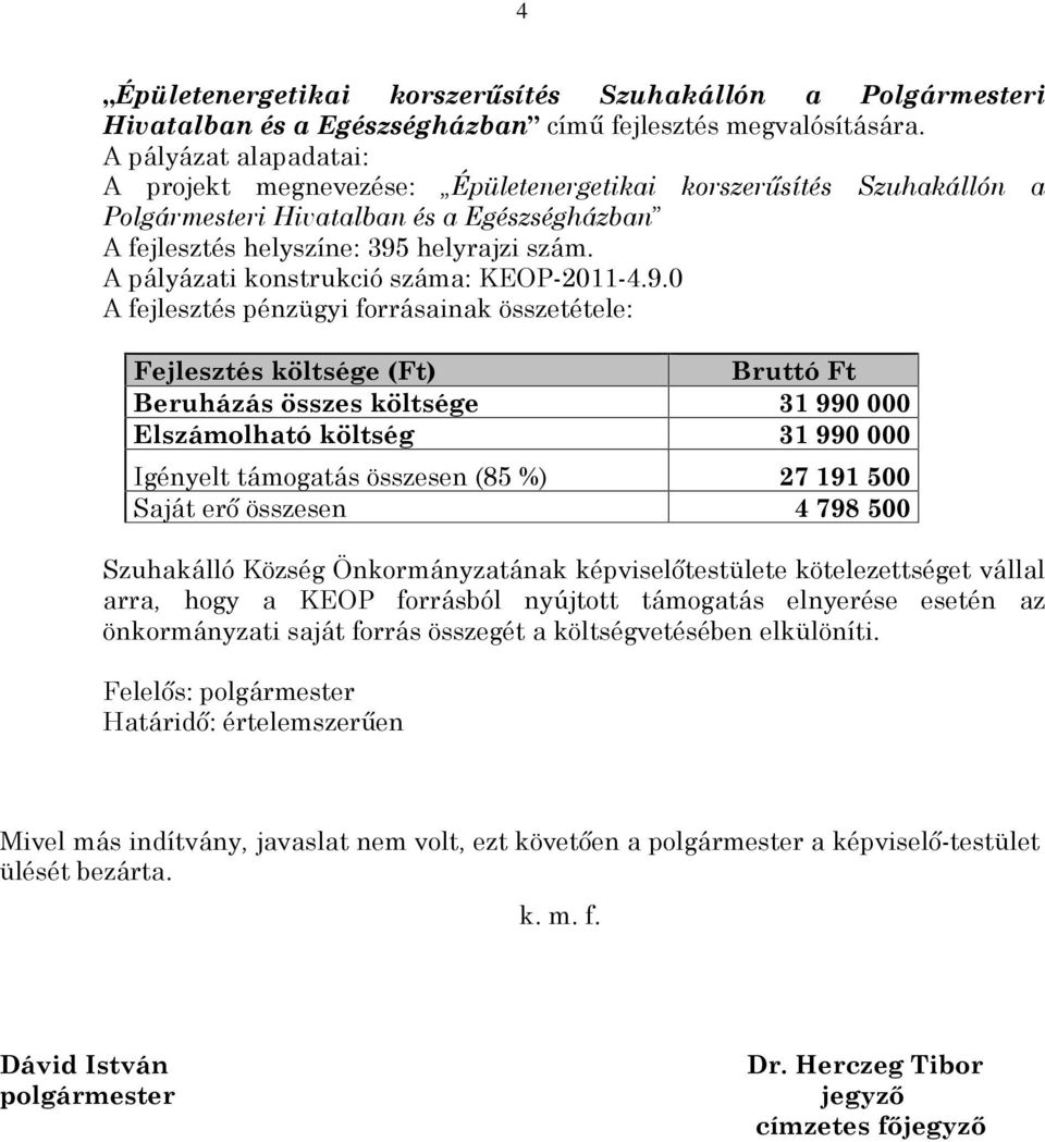 A pályázati konstrukció száma: KEOP-2011-4.9.