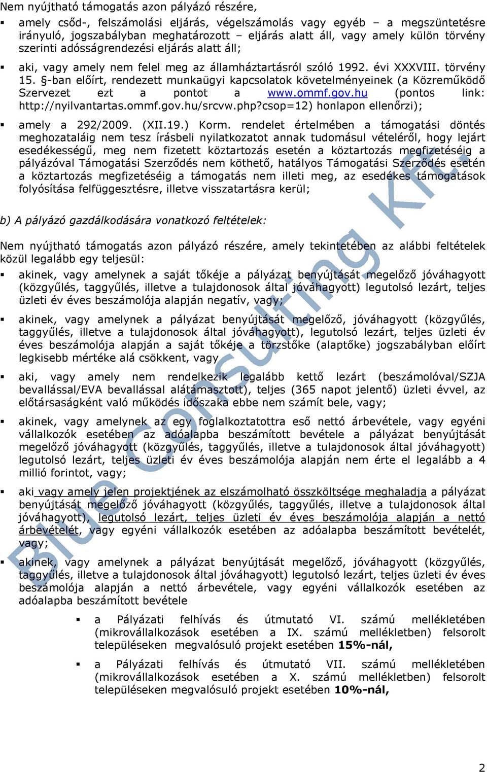 -ban elıírt, rendezett munkaügyi kapcslatk követelményeinek (a Közremőködı Szervezet ezt a pntt a www.mmf.gv.hu (pnts link: http://nyilvantartas.mmf.gv.hu/srcvw.php?