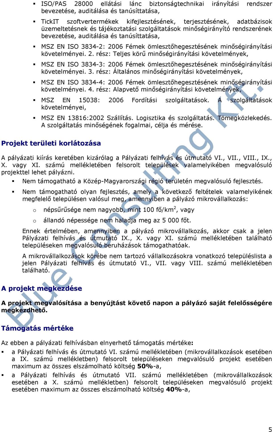 06 Fémek ömlesztıhegesztésének minıségirányítási követelményei. 2.