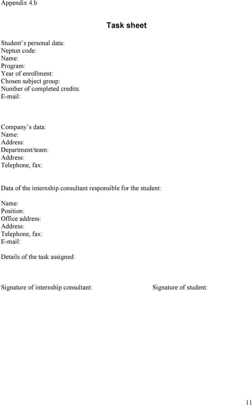 group: Number of completed credits: Company s data: Department/team: Telephone, fax: Data of the