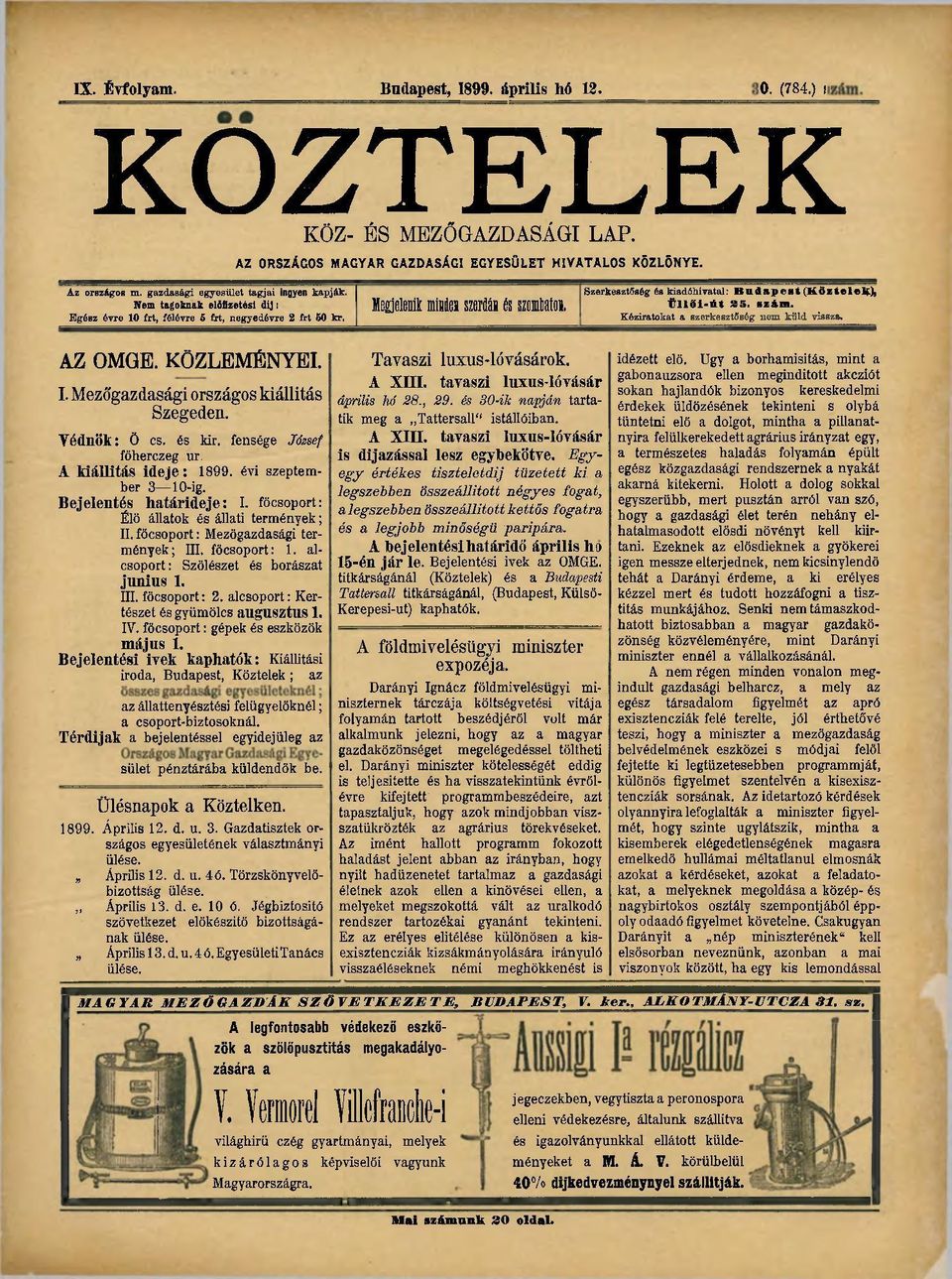 Szerkesztőség és kiadóhivatal: Budapest (Közteleli), fllői-út 35. szám. Kéziratokat a szerkesztőség nem küld vissza. AZ OMGE. KÖZLEMÉNYEI. I. Mezőgazdasági országos kiállítás Szegeden. Védnök: Ö cs.