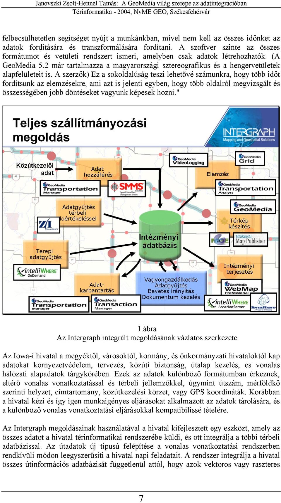 2 már tartalmazza a magyarországi sztereografikus és a hengervetületek alapfelületeit is.