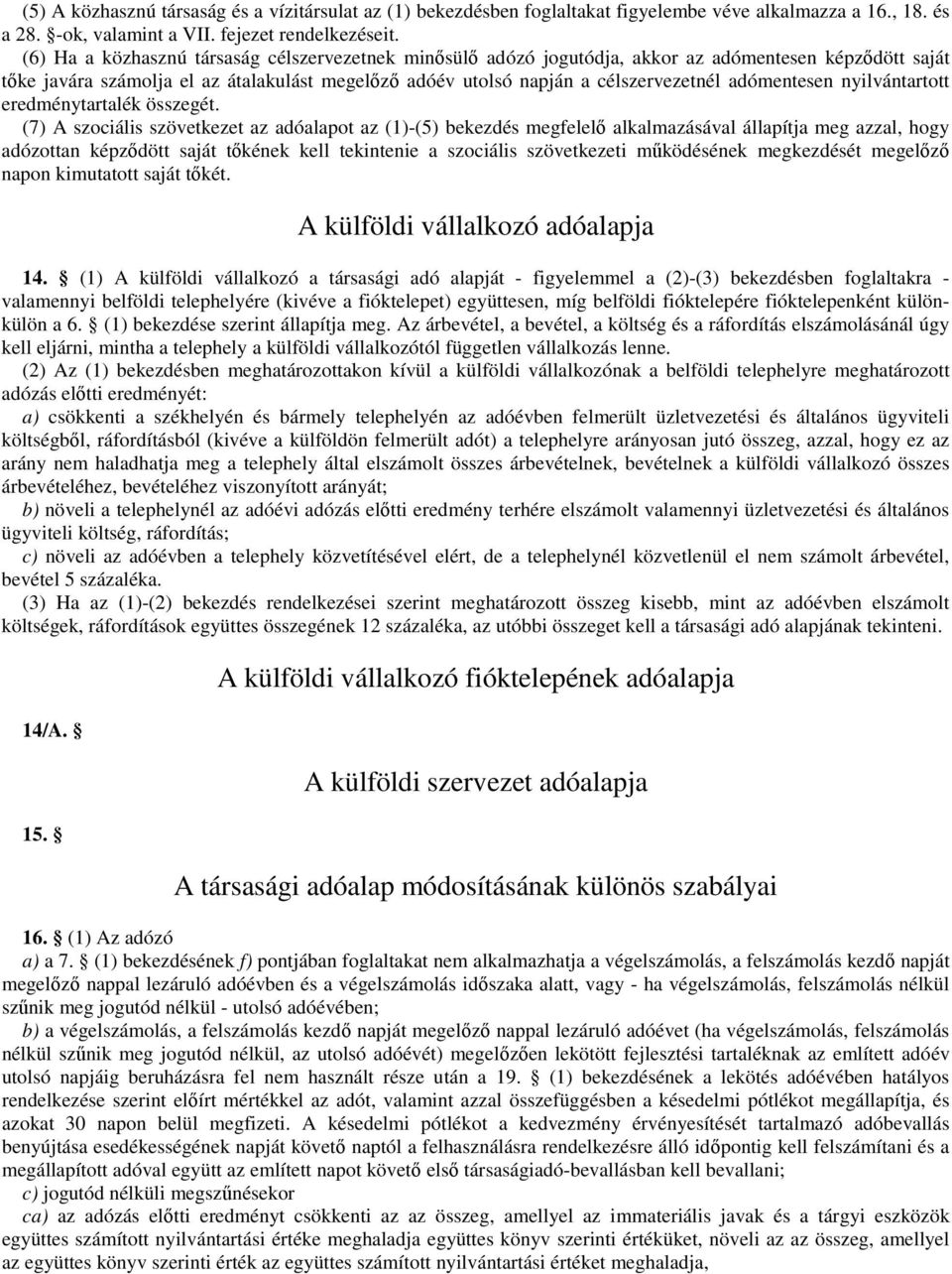 adómentesen nyilvántartott eredménytartalék összegét.