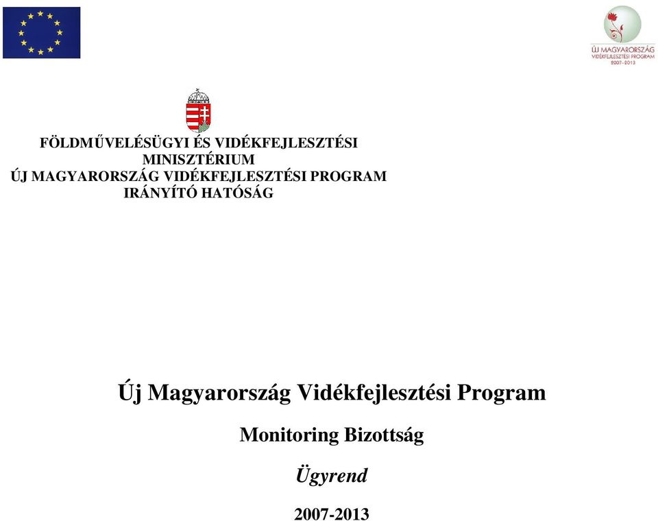 PROGRAM IRÁNYÍTÓ HATÓSÁG Új Magyarország