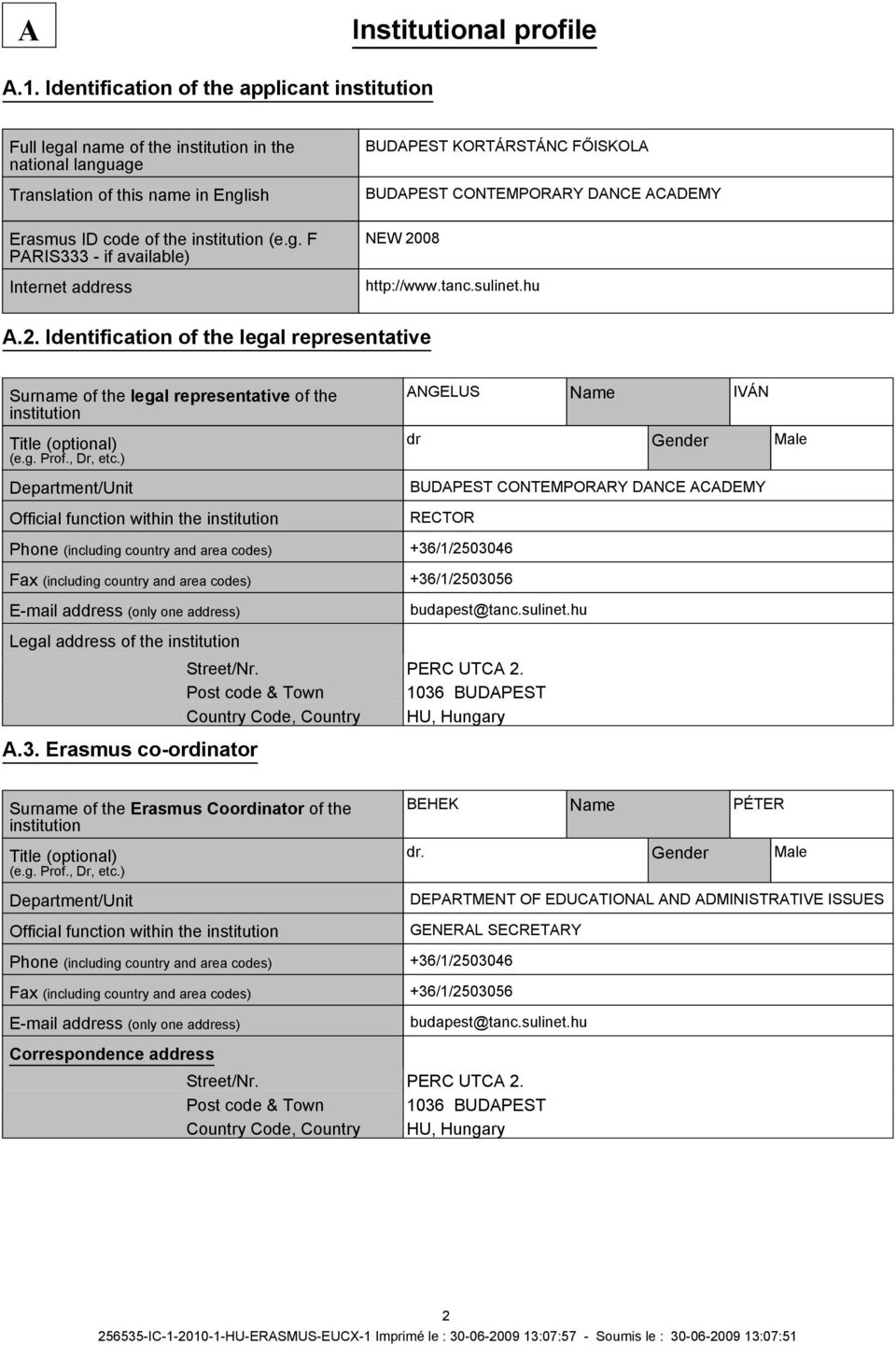 tanc.sulinet.hu A.2. Identification of the legal representative Surname of the legal representative of the institution Title (optional) (e.g. Prof., Dr, etc.