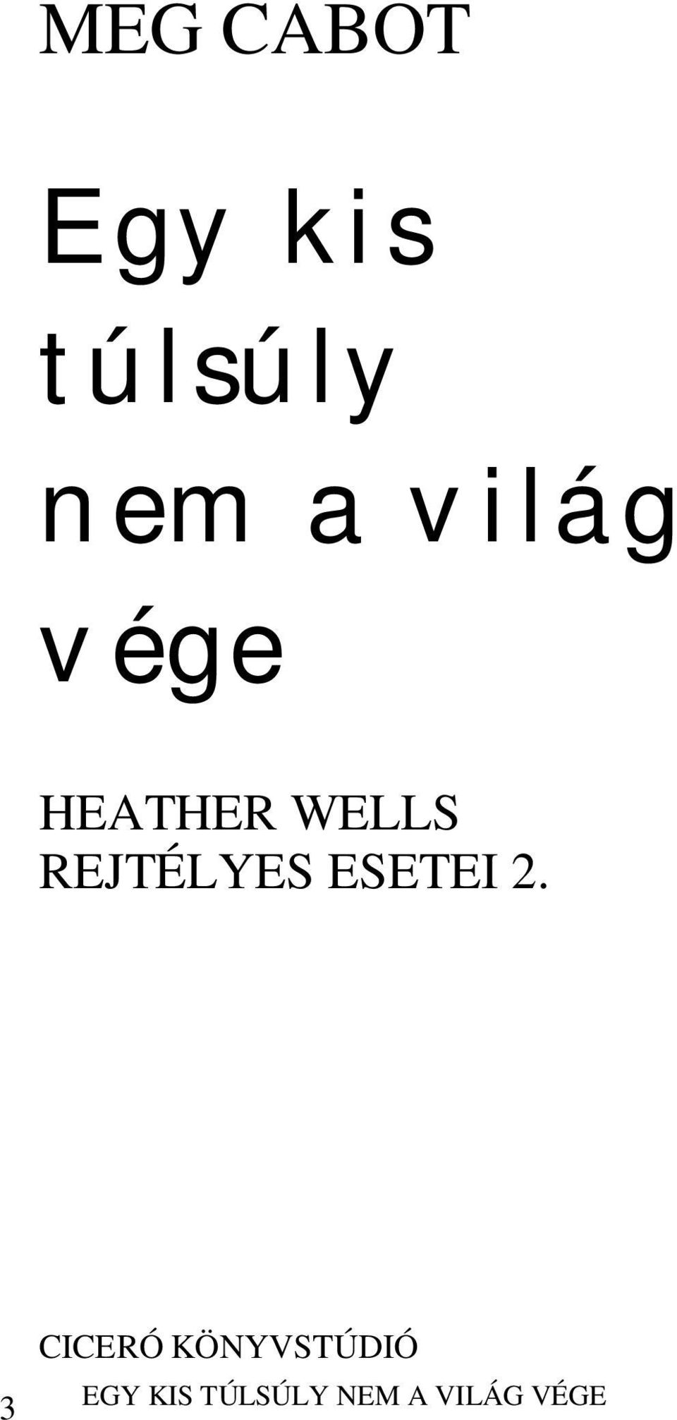 HEATHER WELLS REJTÉLYES