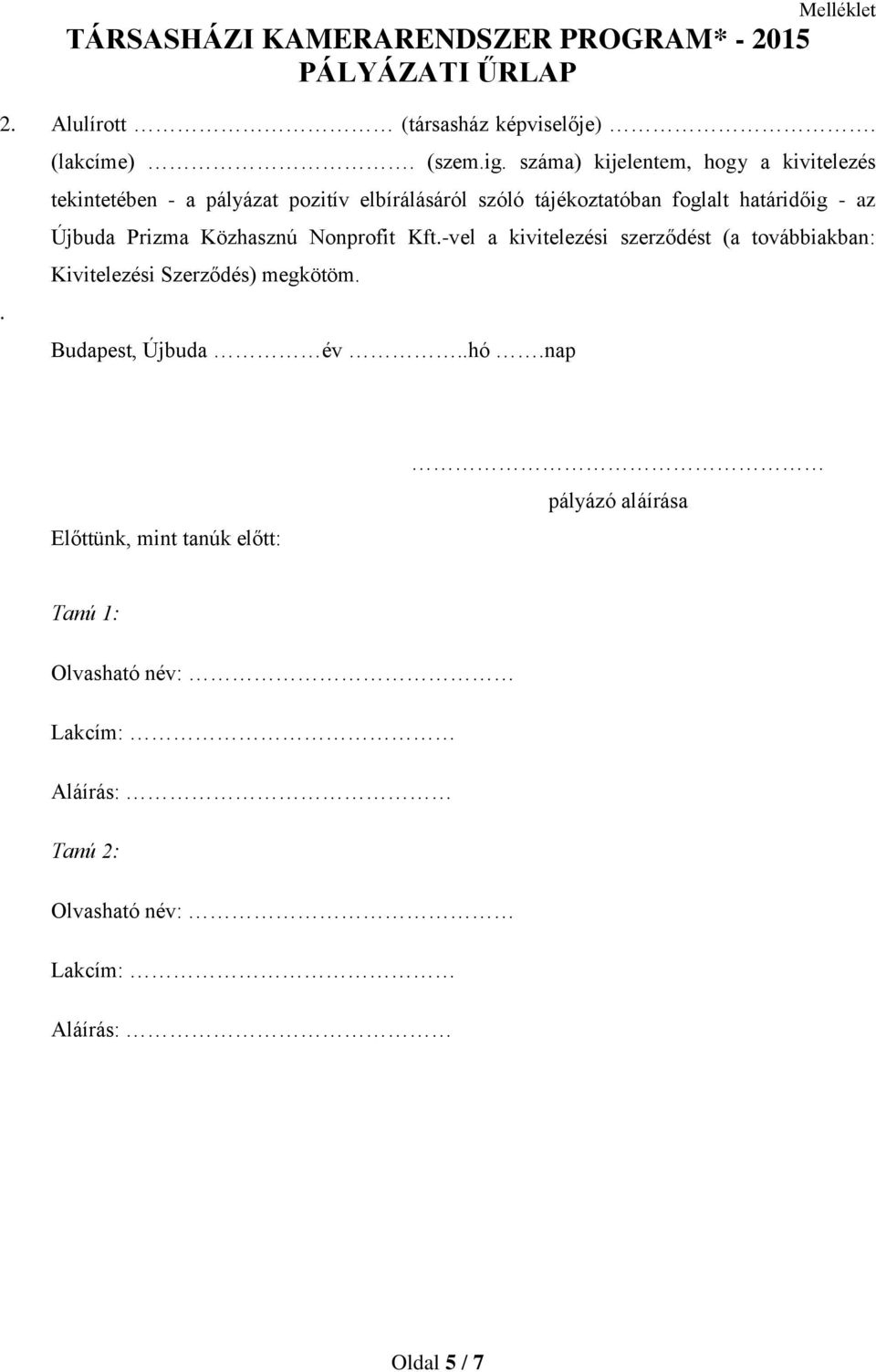 tájékoztatóban foglalt határidőig - az Újbuda Prizma Közhasznú Nonprofit Kft.