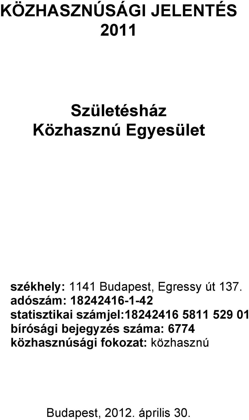 adószám: 18242416-1-42 statisztikai számjel:18242416 5811 529 01