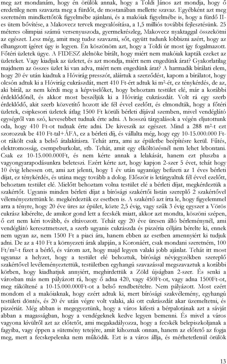 25 méteres olimpiai számú versenyuszoda, gyermekrészleg, Makovecz nyaktaggal összekötni az egészet.