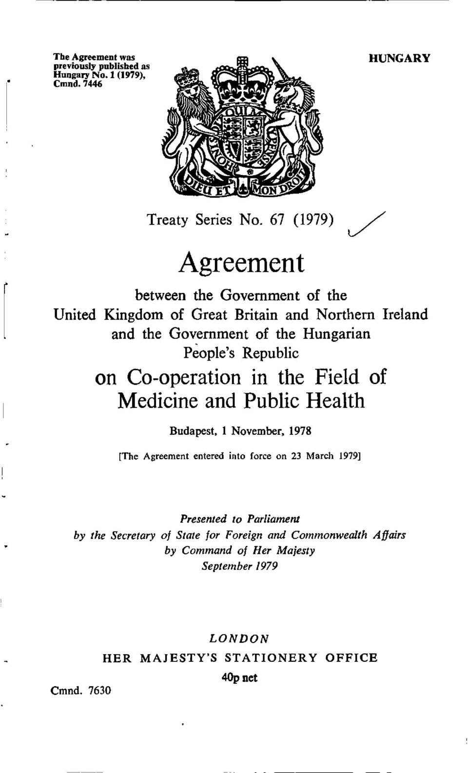 People's Republic on Co-operation in the Field of Medicine and Public Health Budapest, 1 November, 1978 [The Agreement entered into force on 23