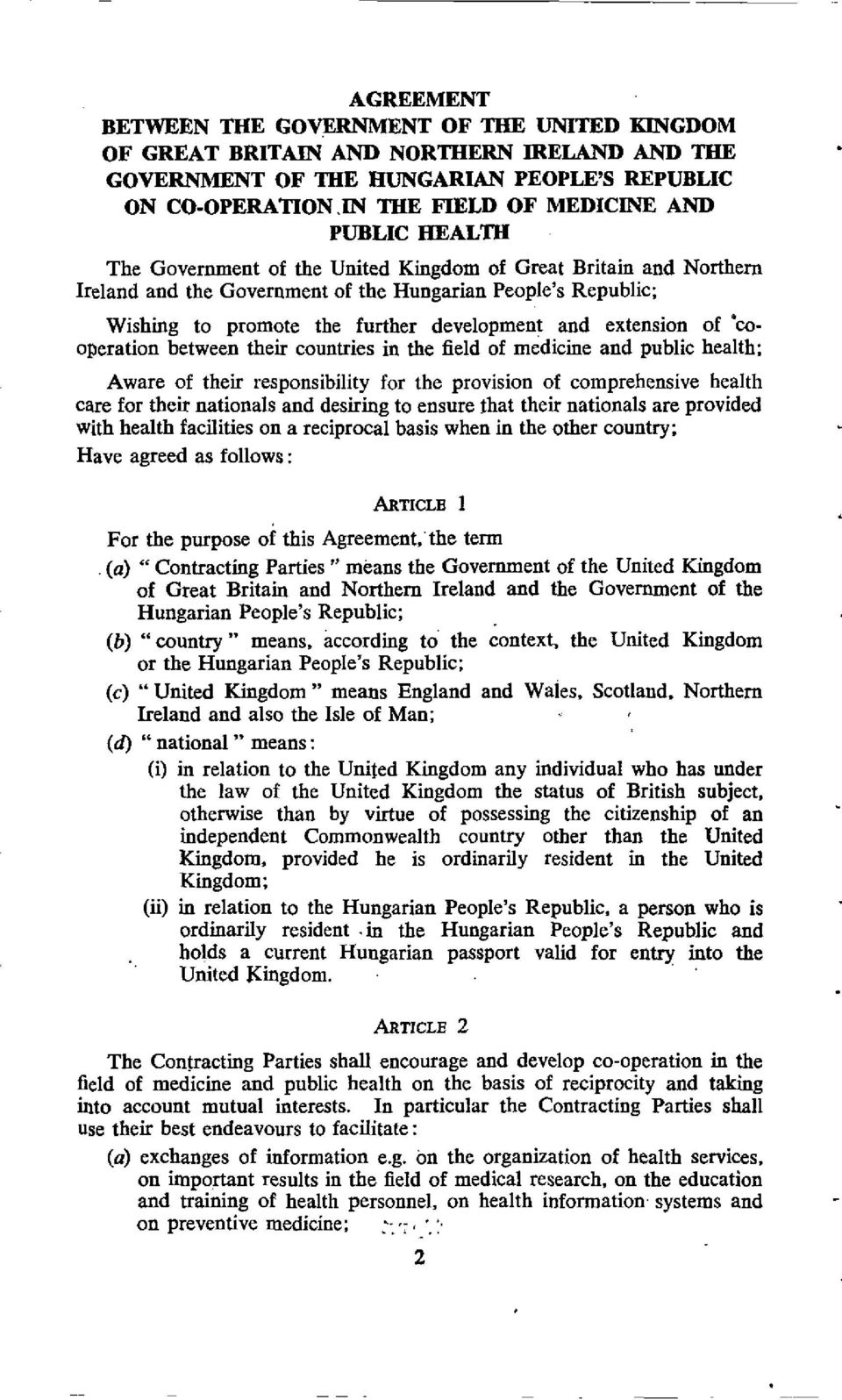 further development and extension of 'cooperation between their countries in the field of medicine and public health: Aware of their responsibility for the provision of comprehensive health care for