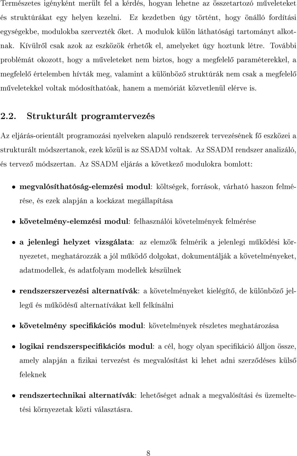 Kívülr l csak azok az eszközök érhet k el, amelyeket úgy hoztunk létre.