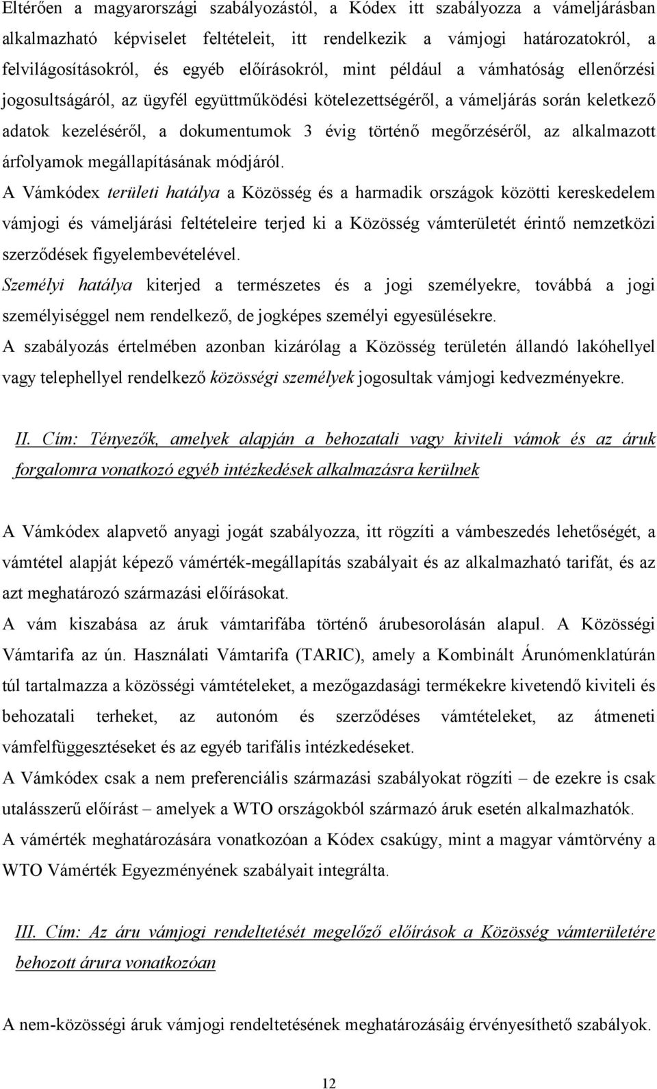 az alkalmazott árfolyamok megállapításának módjáról.