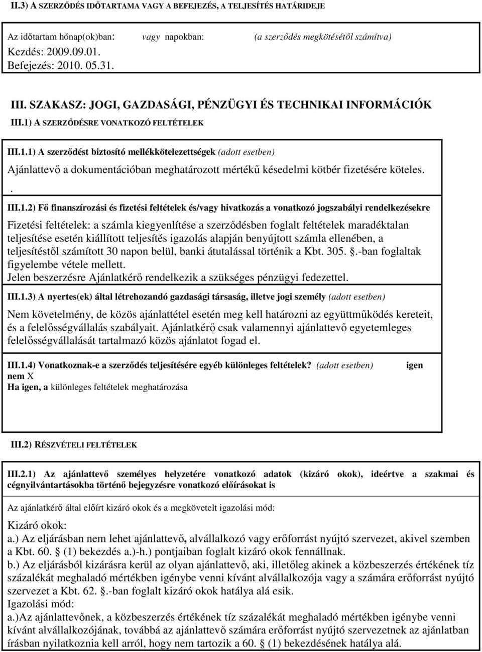 A SZERZŐDÉSRE VONATKOZÓ FELTÉTELEK III.1.