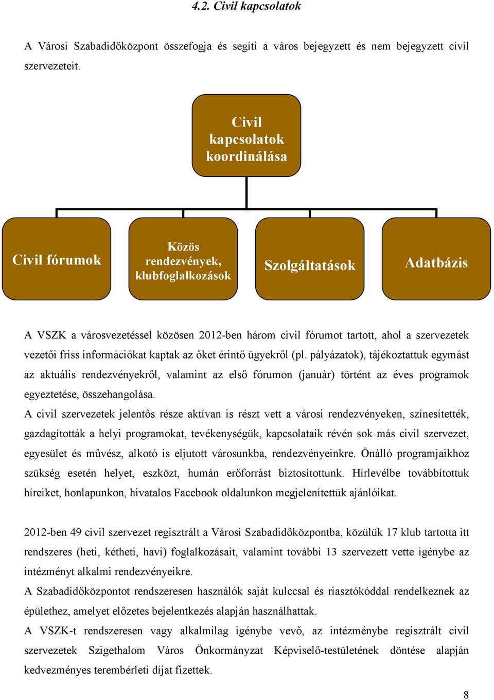 vezetői friss információkat kaptak az őket érintő ügyekről (pl.