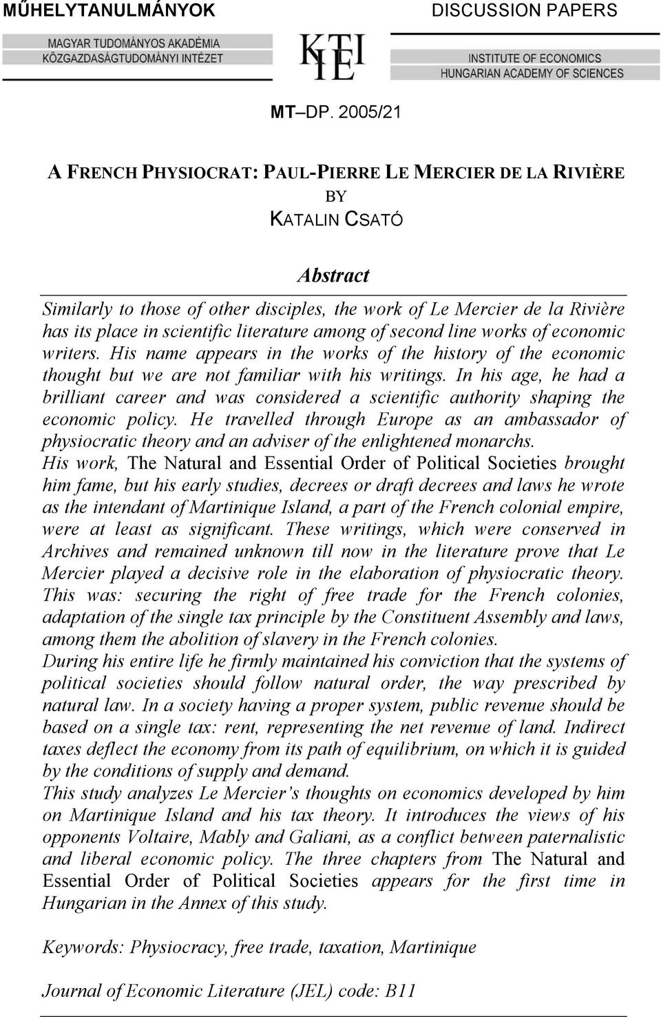 literature among of second line works of economic writers. His name appears in the works of the history of the economic thought but we are not familiar with his writings.