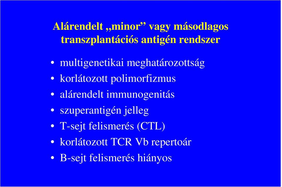 polimorfizmus alárendelt immunogenitás szuperantigén jelleg