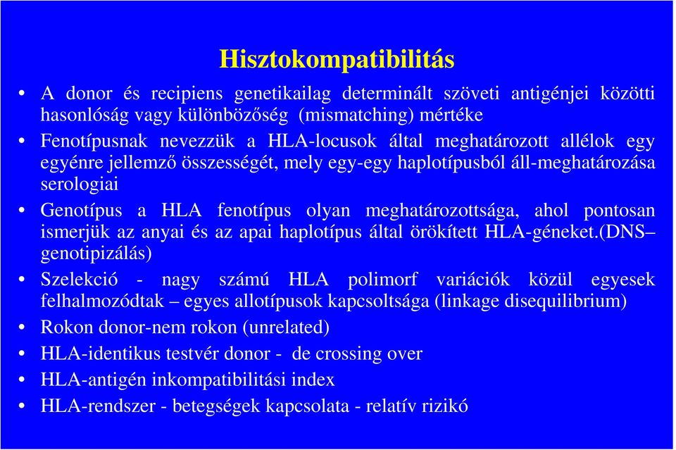 anyai és az apai haplotípus által örökített HLA-géneket.