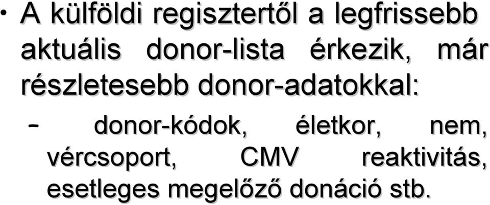 donor-adatokkal: donor-kódok, életkor, nem,