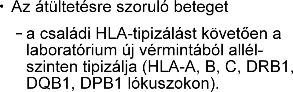 új vérmintából allélszinten tipizálja