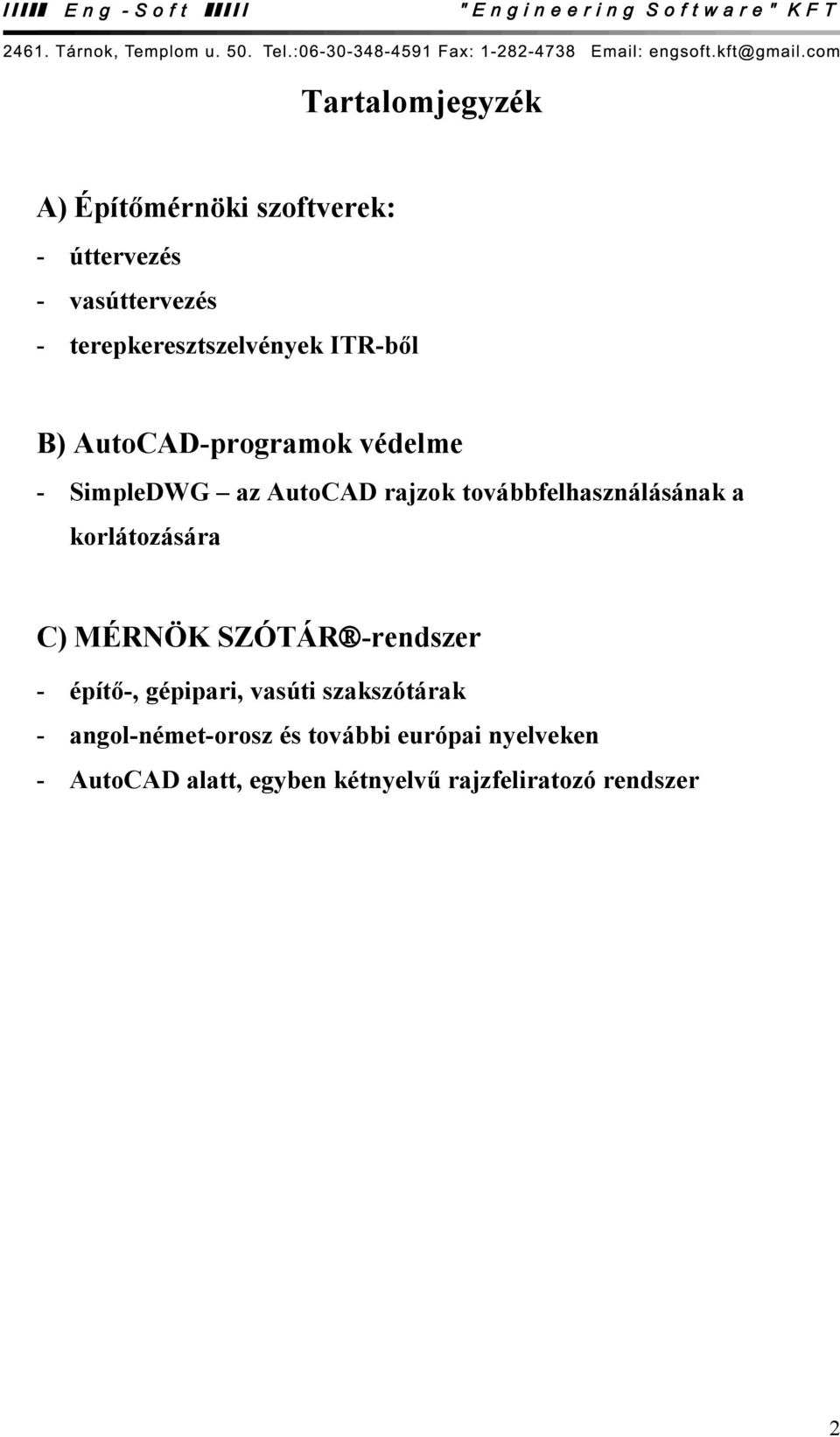 továbbfelhasználásának a korlátozására C) MÉRNÖK SZÓTÁR -rendszer - építő-, gépipari, vasúti