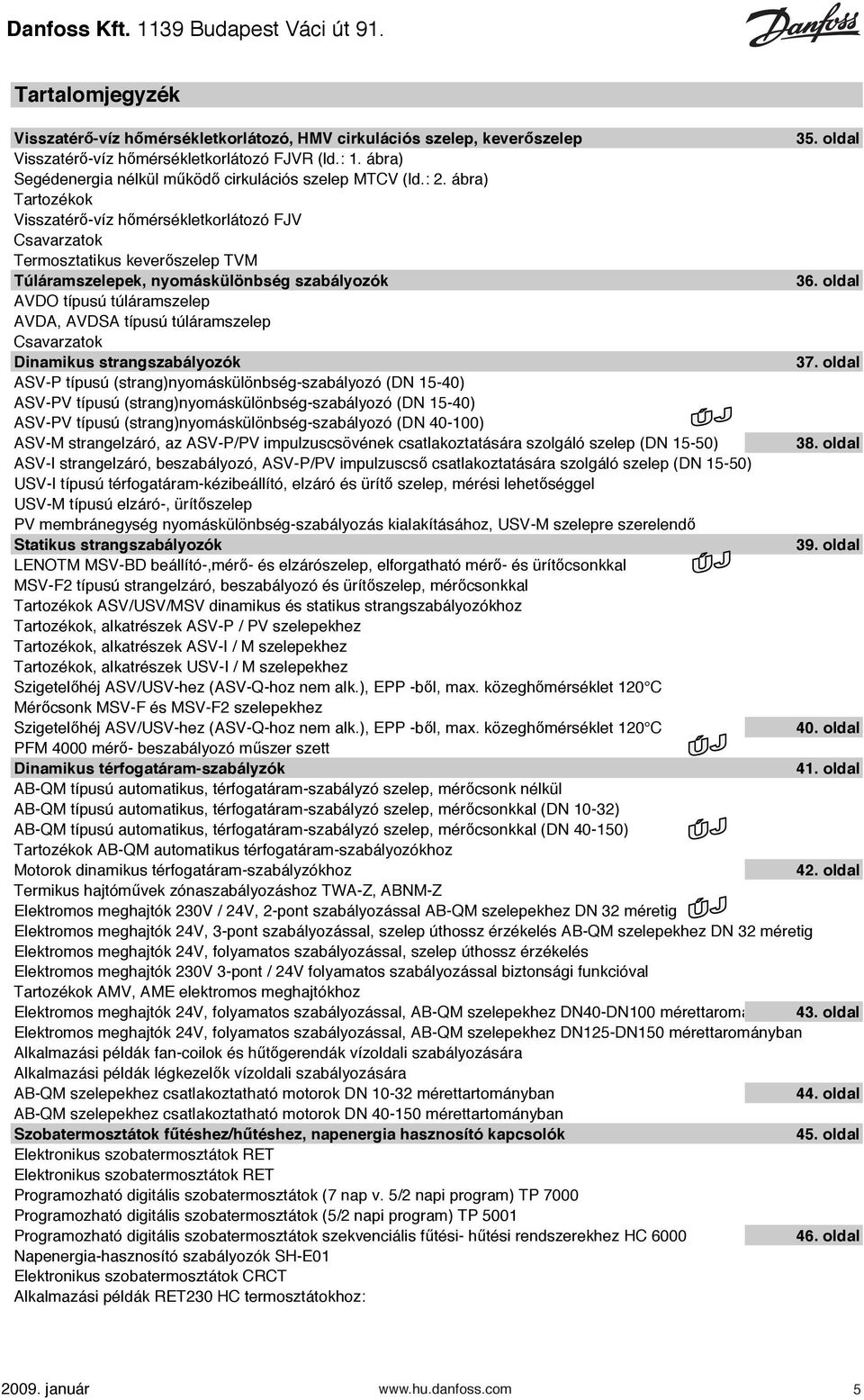 -víz 3300 táblázat h!mérsékletkorlátozó gyártók 11szerint ST1 FJVR (ld.: 1. ábra) 48 XB 30-1 72 RA RA Segédenergia 5000 2000, RAE, nélkül RAE-K m"köd!