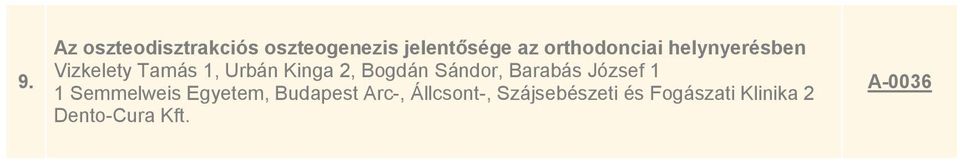 Bogdán Sándor, Barabás József 1 1 Semmelweis Egyetem, Budapest