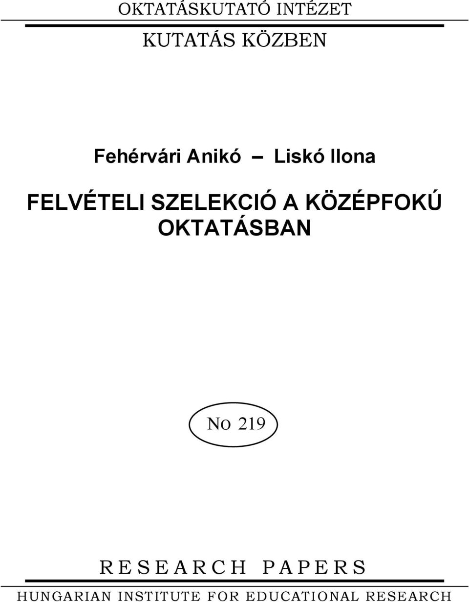 SZELEKCIÓ A KÖZÉPFOKÚ OKTATÁSBAN NO 219