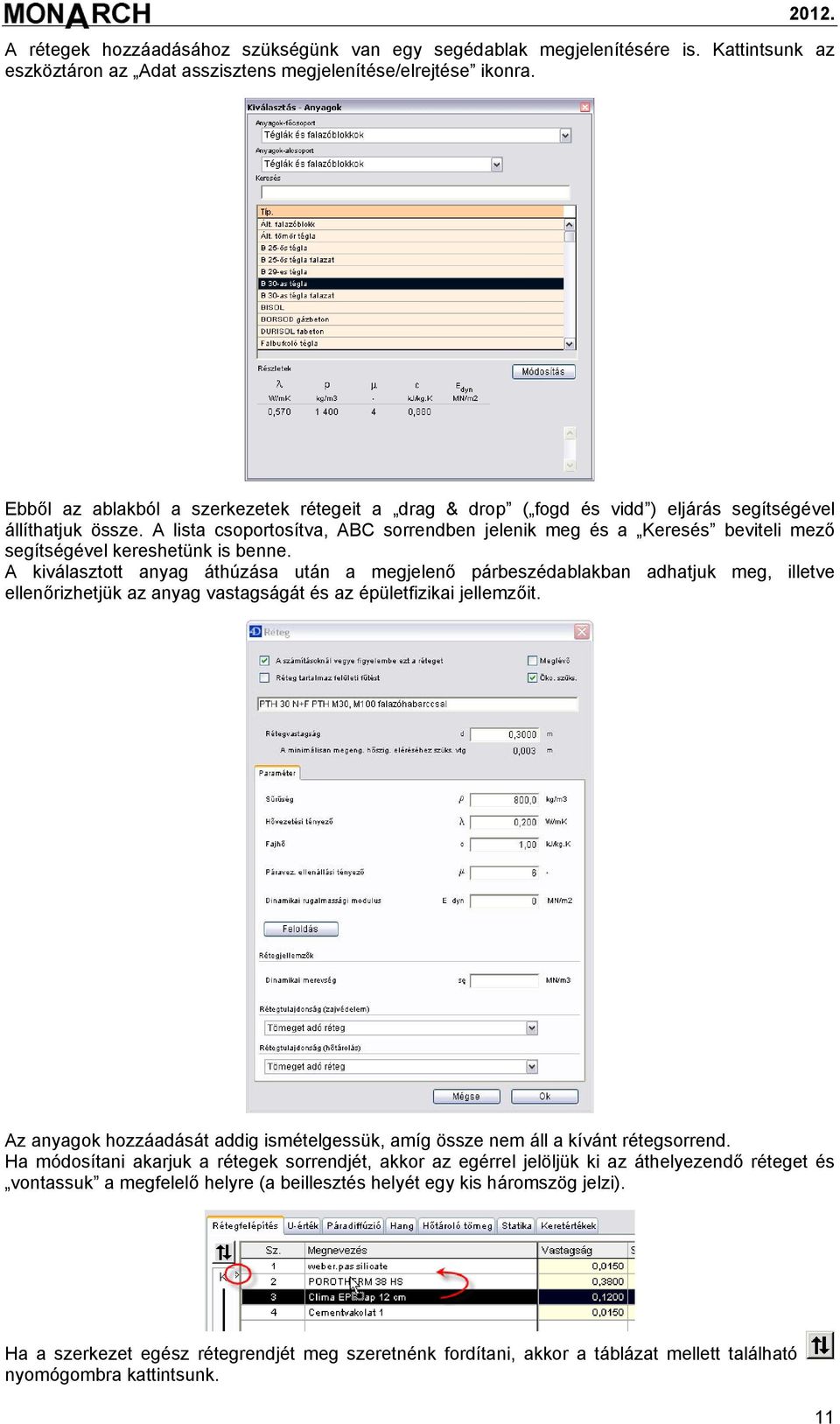 A lista csoportosítva, ABC sorrendben jelenik meg és a Keresés beviteli mező segítségével kereshetünk is benne.