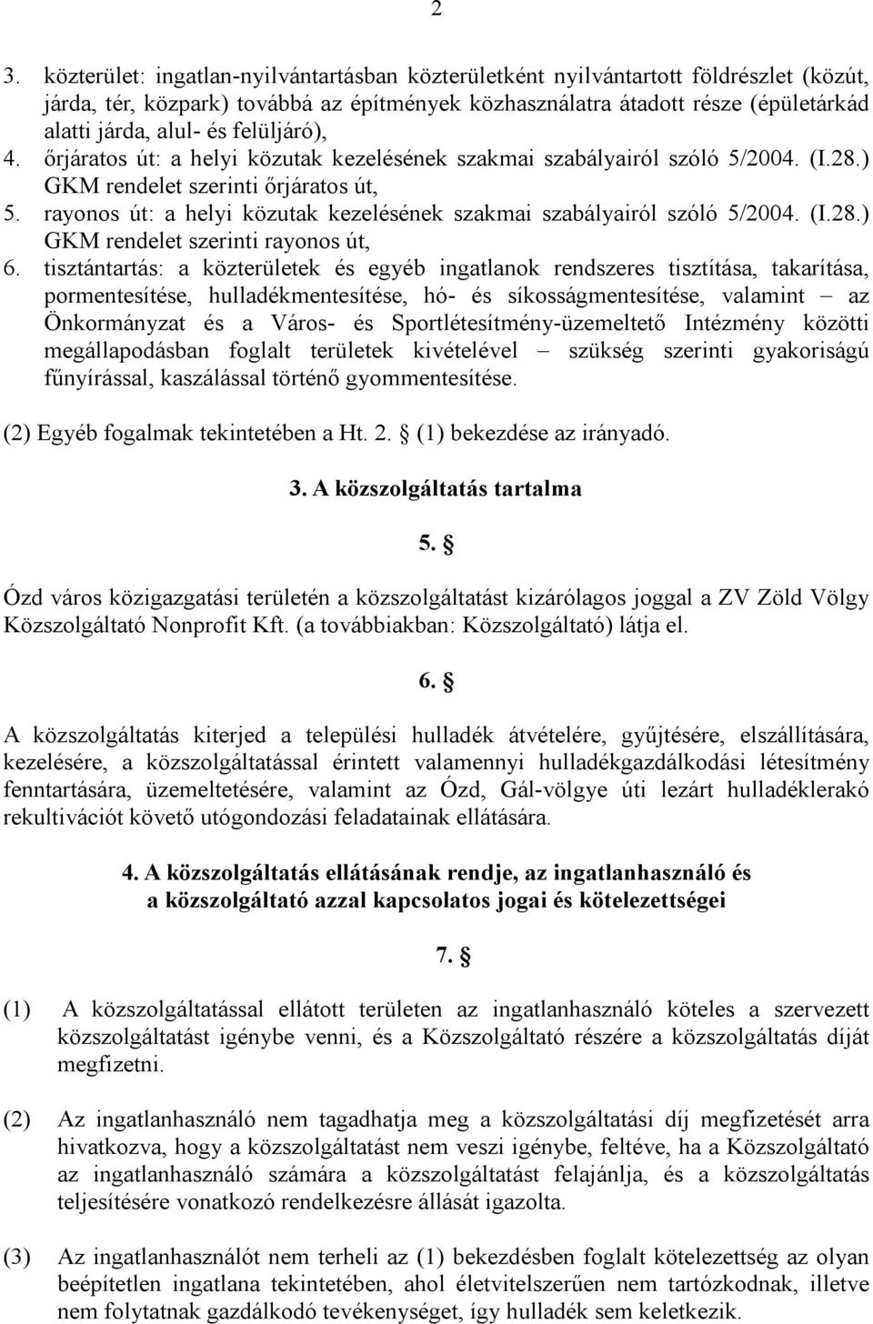 rayonos út: a helyi közutak kezelésének szakmai szabályairól szóló 5/2004. (I.28.) GKM rendelet szerinti rayonos út, 6.