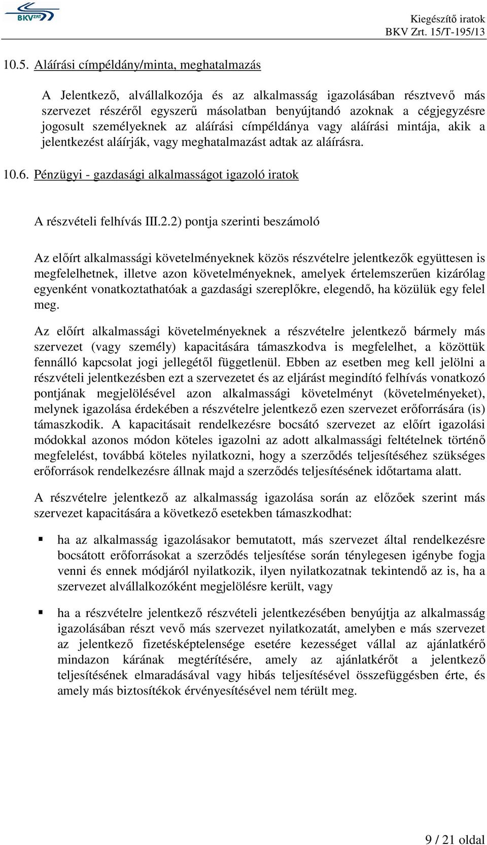 Pénzügyi - gazdasági alkalmasságot igazoló iratok A részvételi felhívás III.2.