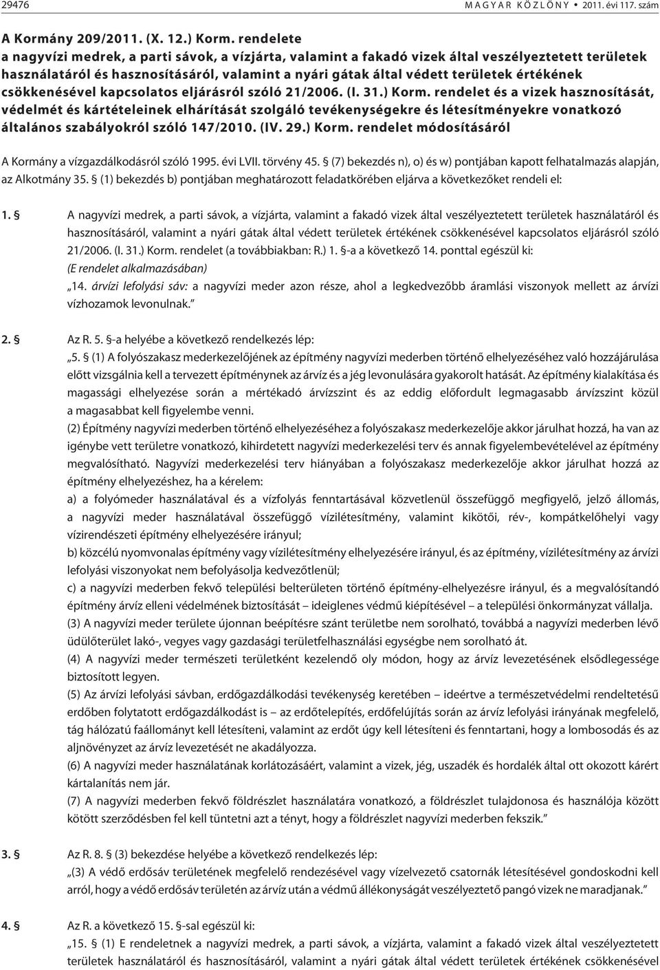 értékének csökkenésével kapcsolatos eljárásról szóló 21/2006. (I. 31.) Korm.