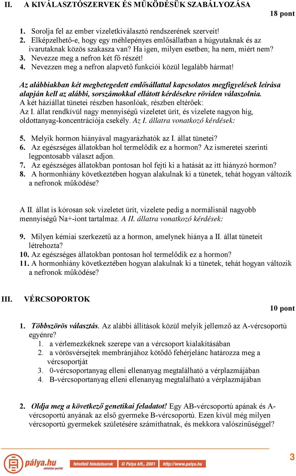 Nevezzen meg a nefron alapvető funkciói közül legalább hármat!