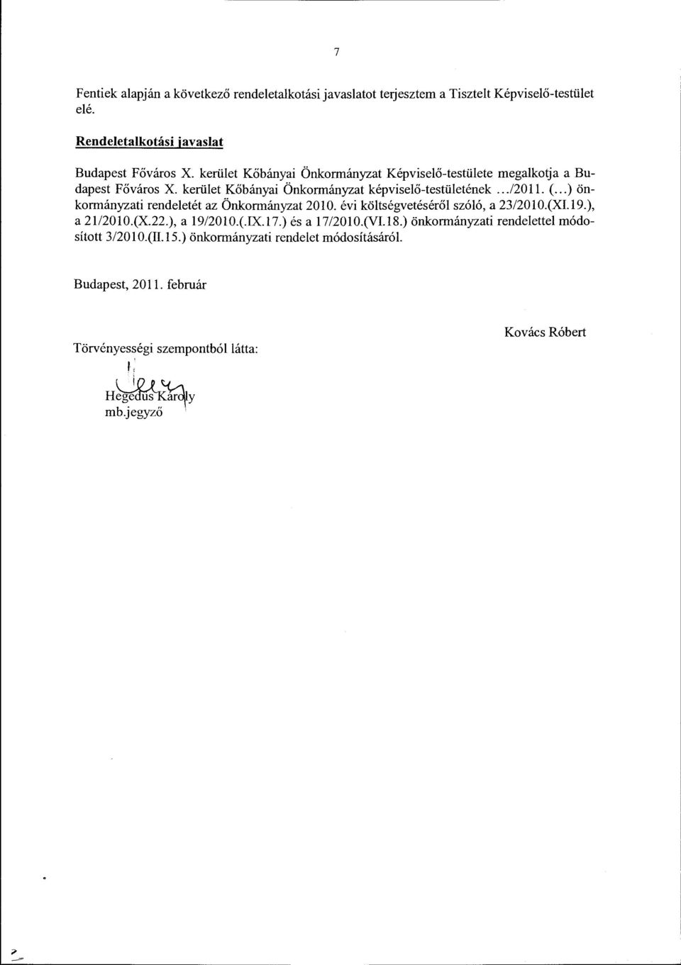 ..)ön krmányzati rendeletét az Önkrmányzat költségvetéséről szóló, a 23/2010.(XI.l9.), a 2112010.(X.22.), a 19/2010.(.IX.l7.) és a 17/2010.(VI.l8.