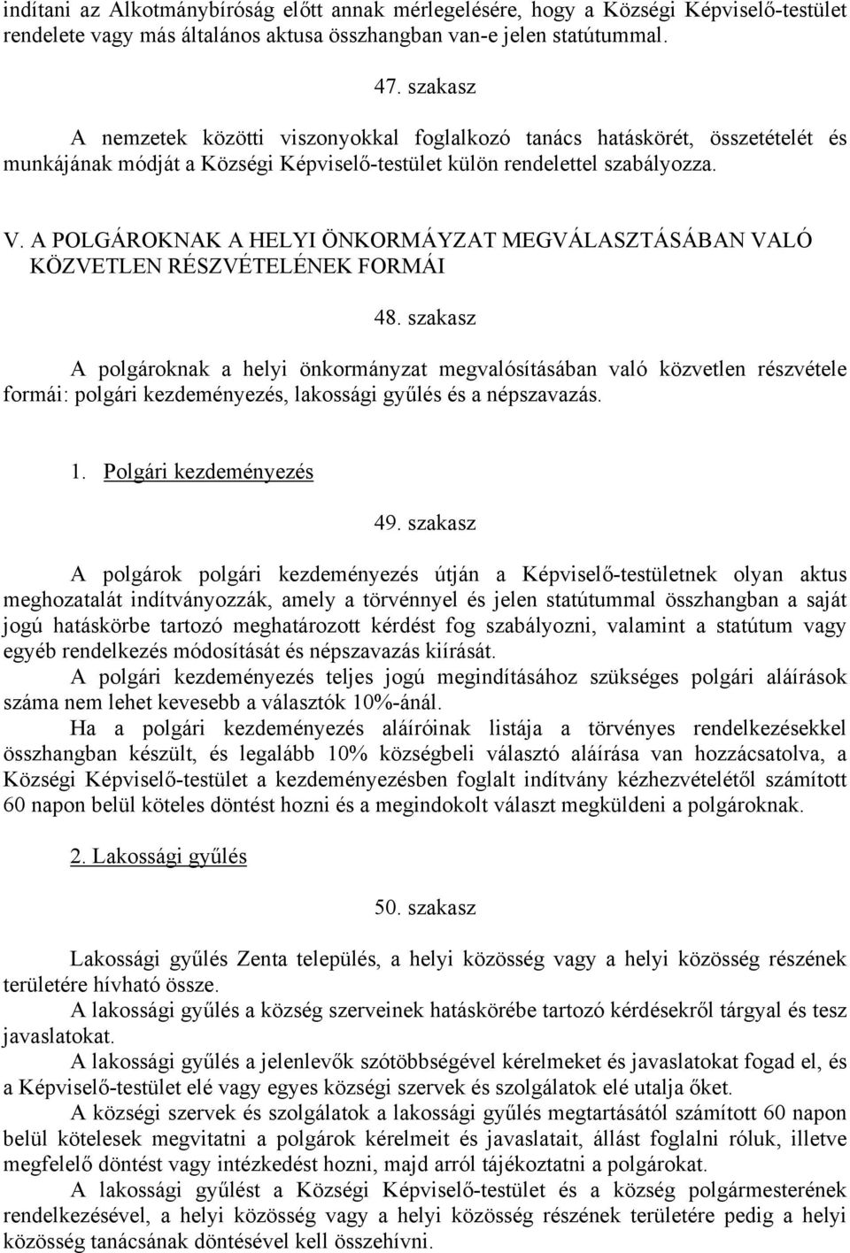 A POLGÁROKNAK A HELYI ÖNKORMÁYZAT MEGVÁLASZTÁSÁBAN VALÓ KÖZVETLEN RÉSZVÉTELÉNEK FORMÁI 48.