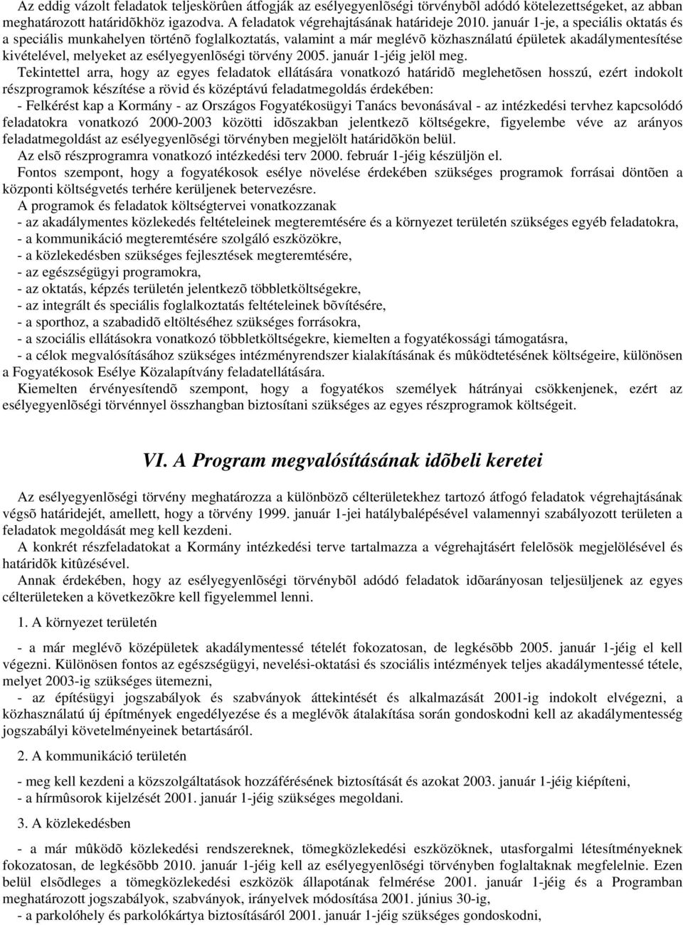 2005. január 1-jéig jelöl meg.