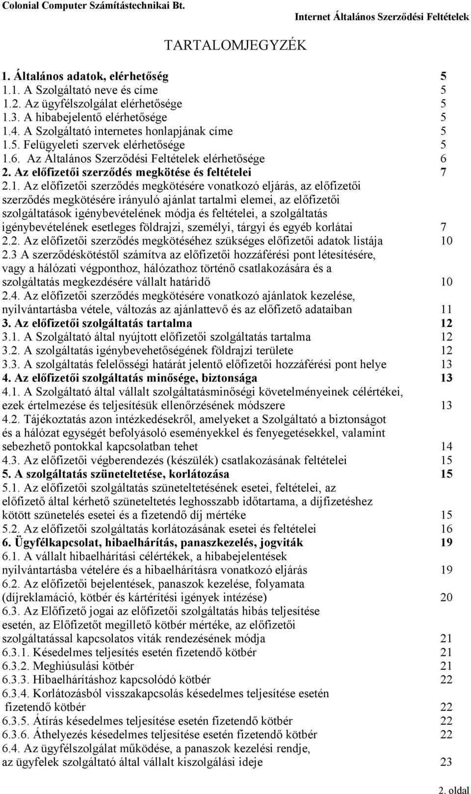 5. Felügyeleti szervek elérhetősége 5 1.