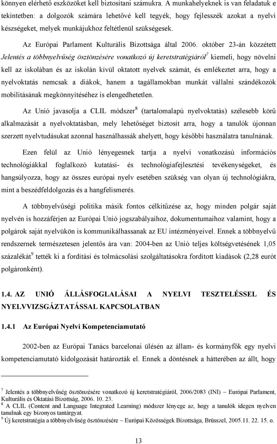 Az Európai Parlament Kulturális Bizottsága által 2006.